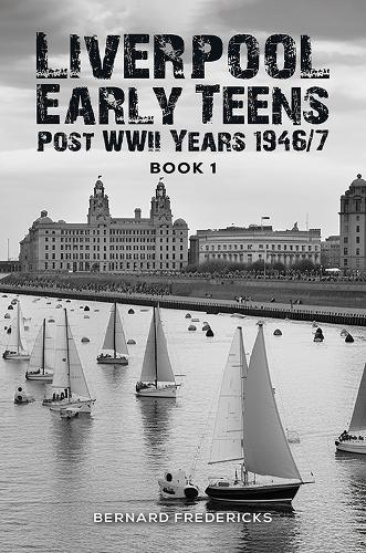 Бумажная книга «Liverpool Early Teens: Post WWII Years 1946/7 Book 1», автор Бернард Фредерикс - фото №1