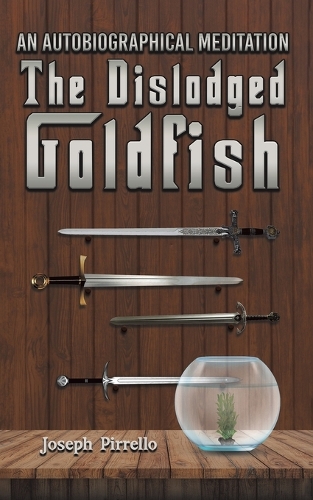 Бумажная книга «An Autobiographical Meditation: The Dislodged Goldfish», автор Джозеф Пиррелло - фото №1
