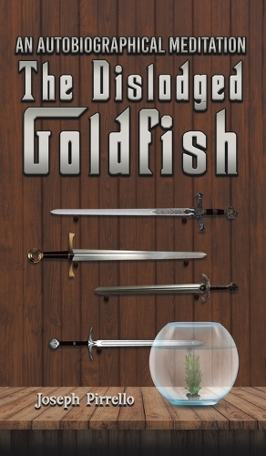 Бумажная книга «An Autobiographical Meditation: The Dislodged Goldfish», автор Джозеф Пиррелло - фото №1