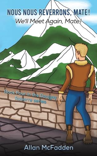 Бумажная книга «Nous Nous Reverrons, Mate! We'll Meet Again, Mate!», автор Аллан Макфадден - фото №1