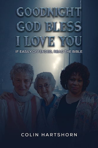 Бумажная книга «Goodnight, God Bless, I Love You: If Easily Offended, Read the Bible», автор Колин Хартшорн - фото №1