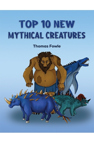 Паперова книга «Top 10 New Mythical Creatures», автор Томас Фаул - фото №1