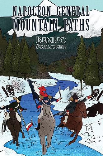 Бумажная книга «Napoleon General: Mountain Paths», автор Бенно Шликер - фото №1