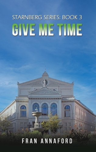 Бумажная книга «Starnberg Series: Book 3 - Give Me Time», автор Фрэн Аннафорд - фото №1