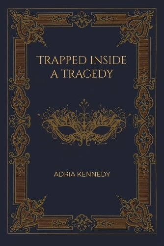 Паперова книга «Trapped Inside a Tragedy», автор Адрія Кеннеді - фото №1