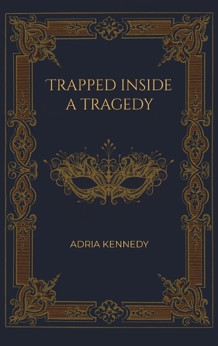 Паперова книга «Trapped Inside a Tragedy», автор Адрія Кеннеді - фото №1