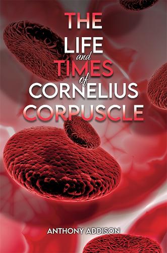 Бумажная книга «The Life and Times of Cornelius Corpuscle», автор Энтони Эддисон - фото №1