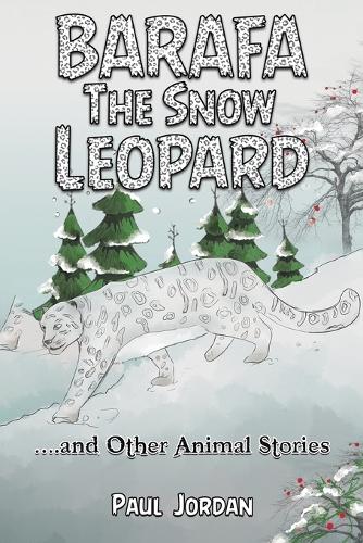 Паперова книга «Barafa the Snow Leopard: …and Other Animal Stories», автор Пол Джордан - фото №1