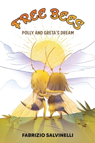 Паперова книга «Free Bees: Polly and Greta's Dream», автор Фабріціо Сальвінеллі - фото №1