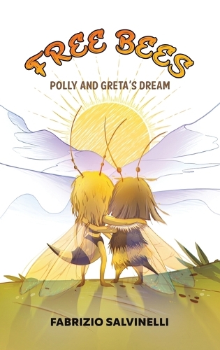Паперова книга «Free Bees: Polly and Greta's Dream», автор Фабріціо Сальвінеллі - фото №1