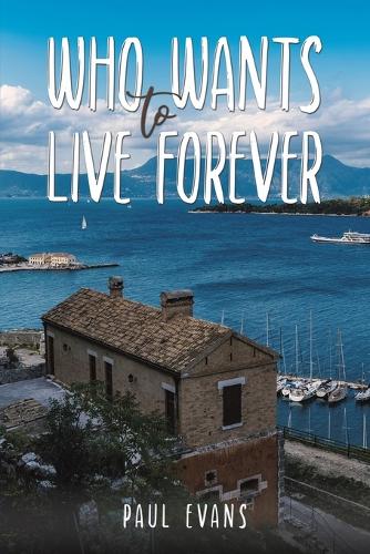 Бумажная книга «Who Wants to Live Forever», автор Пол Эванс - фото №1