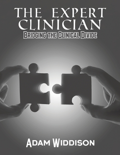 Бумажная книга «The Expert Clinician: Bridging the Clinical Divide», автор Адам Уиддисон - фото №1