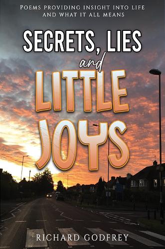 Бумажная книга «Secrets, Lies and Little Joys: Poems providing insight into life and what it all means», автор Ричард Годфри - фото №1
