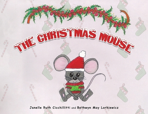 Бумажная книга «The Christmas Mouse», авторов Бетвин Мэй Лоркевич, Жанель Рут Чиккиллитти - фото №1