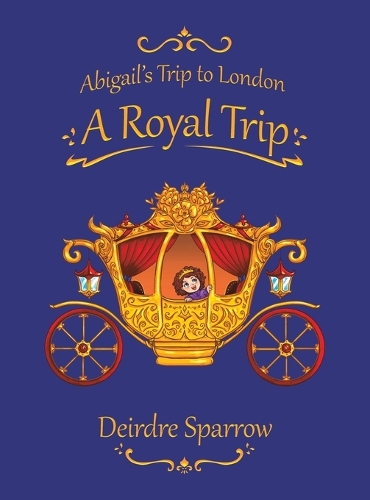 Бумажная книга «Abigail's Trip to London: A Royal Trip», автор Дейрдре Спэрроу - фото №1