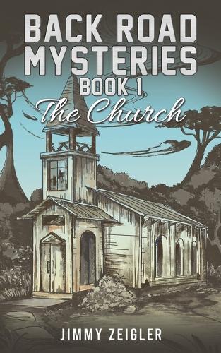 Бумажная книга «Back Road Mysteries - Book 1: The Church», автор Джимми Зейглер - фото №1