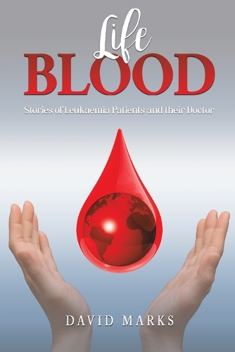 Бумажная книга «Life Blood: Stories of Leukaemia Patients and Their Doctor», автор Дэвид Маркс - фото №1