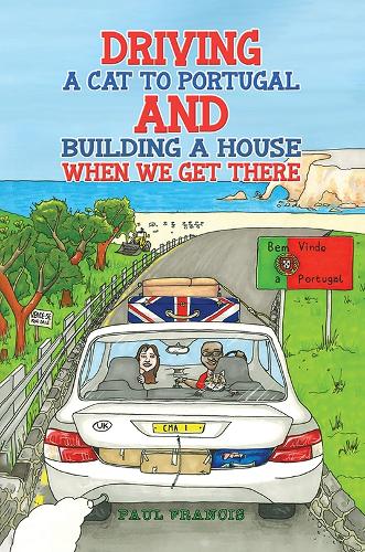 Бумажная книга «Driving a Cat to Portugal and Building a House When We Get There», автор Пол Фрэнсис - фото №1