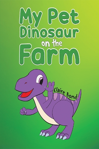 Бумажная книга «My Pet Dinosaur on the Farm», автор Клэр Бонд - фото №1