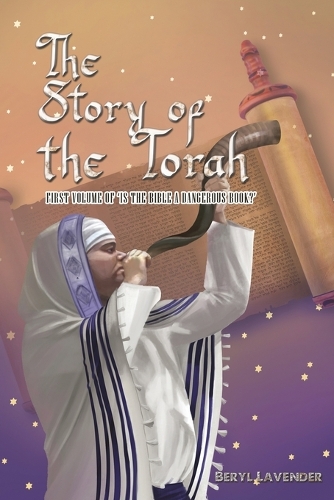 Бумажная книга «The Story of the Torah: First volume of ‘Is the Bible a Dangerous Book?’», автор Берил Лавендер - фото №1