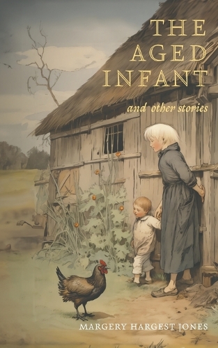 Паперова книга «The Aged Infant and Other Stories», автор Марджері Харгест Джонс - фото №1