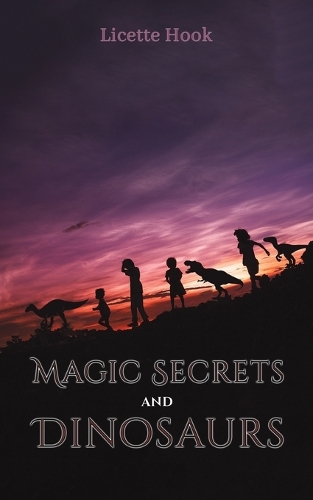 Бумажная книга «Magic Secrets and Dinosaurs», автор Лицетт Хук - фото №1