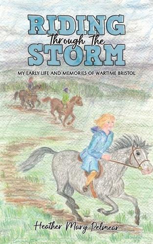 Бумажная книга «Riding Through the Storm: My Early Life and Memories of Wartime Bristol», автор Хизер Мэри Пелмир - фото №1
