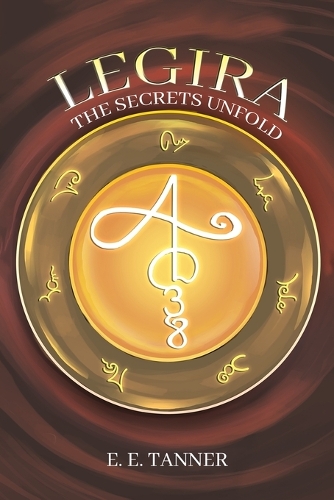 Бумажная книга «Legira: The Secrets Unfold», автор Э. Э. Таннер - фото №1