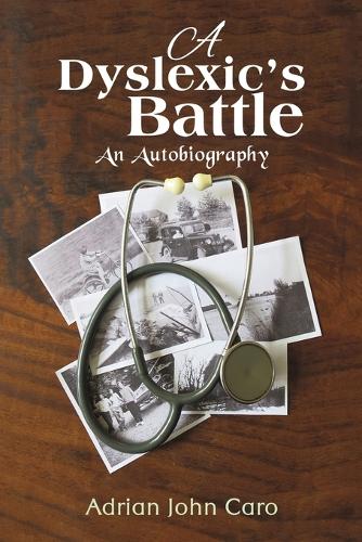 Бумажная книга «A Dyslexic's Battle: An Autobiography», автор Адриан Джон Каро - фото №1