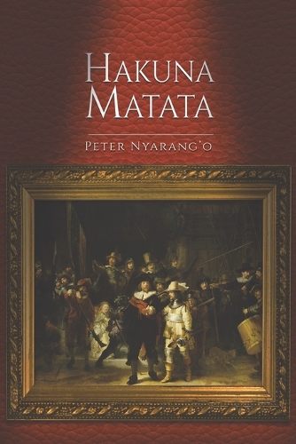 Бумажная книга «Hakuna Matata», автор Питер Ньяранг'о - фото №1