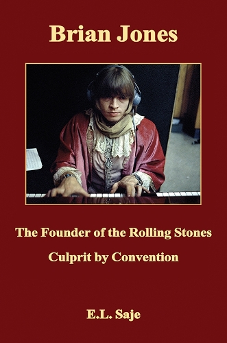 Бумажная книга «Brian Jones, the Founder of the Rolling Stones: Culprit by Convention», автор Э.Л. Садже - фото №1
