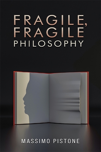Бумажная книга «Fragile, Fragile Philosophy», автор Массимо Пистоне - фото №1