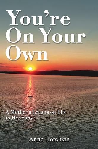 Бумажная книга «You're On Your Own: A Mother's Letters on Life to Her Sons», автор Энн Хотчкис - фото №1