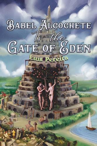 Бумажная книга «Babel Alcochete Is the Gate of Eden», автор Луис Перейра - фото №1