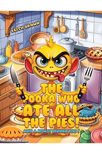 Бумажная книга «The Pooka Who Ate all the Pies!: And a Roast Dinner too!», автор Кит Браун - фото №1