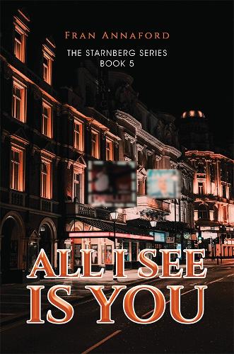 Бумажная книга «All I See Is You: The Starnberg Series - Book 5», автор Фрэн Аннафорд - фото №1