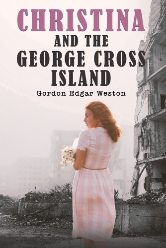 Бумажная книга «Christina and the George Cross Island», автор Гордон Эдгар Уэстон - фото №1
