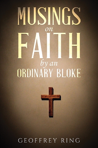 Бумажная книга «Musings on Faith by an Ordinary Bloke», автор Джеффри Ринг - фото №1