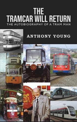 Бумажная книга «The Tramcar will Return: The Autobiography of a Tram Man», автор Энтони Янг - фото №1