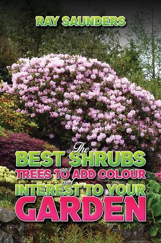 Бумажная книга «The Best Shrubs and Trees to Add Colour and Interest to Your Garden», автор Рэй Сондерс - фото №1