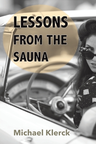 Бумажная книга «Lessons from the Sauna: Not your ordinary online dating novel…», автор Майкл Клерк - фото №1