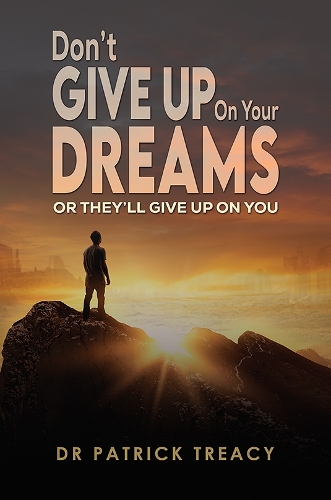 Бумажная книга «Don't Give Up on Your Dreams: Or they’ll give up on you», автор Патрик Трейси - фото №1