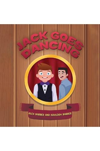 Паперова книга «Jack Goes Dancing», авторів Алекс Барбер, Кейлі Барбер - фото №1