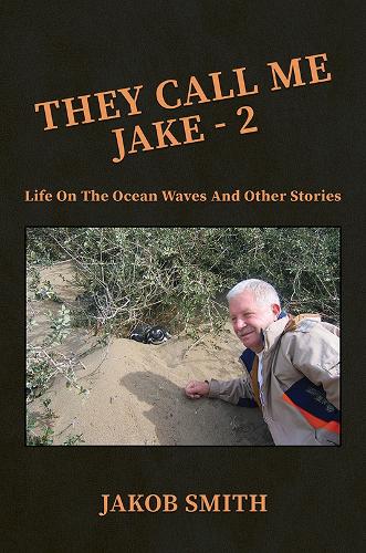 Бумажная книга «They Call Me Jake – 2: Life on the Ocean Waves and Other Stories», автор Джейкоб Смит - фото №1