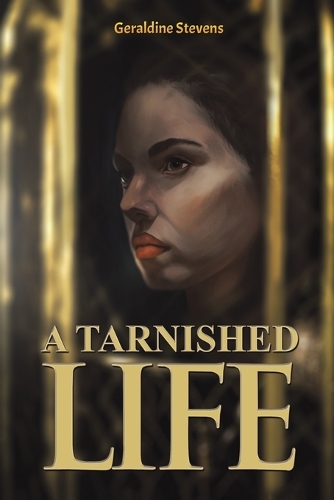 Бумажная книга «A Tarnished Life», автор Джеральдин Стивенс - фото №1