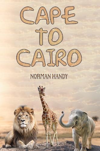 Паперова книга «Cape to Cairo», автор Норман Хенді - фото №1