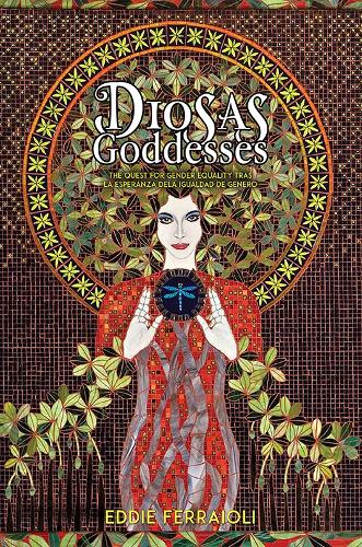 Бумажная книга «Diosas / Goddesses: The quest for gender equality Tras la esperanza dela igualdad de genero», автор Эдди Феррайоли - фото №1