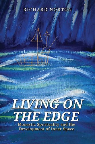 Бумажная книга «Living on the Edge: Monastic Spirituality and the Development of Inner Space», автор Ричард Нортон - фото №1