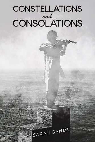 Бумажная книга «Constellations and Consolations», автор Сара Сэндс - фото №1