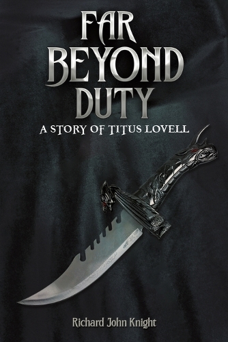 Бумажная книга «Far Beyond Duty: A story of Titus Lovell», автор Ричард Джон Найт - фото №1